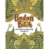 Badass Bitch: Cuss Word Coloring Books for Adults
