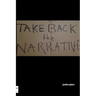 Take Back The Narrative