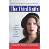 The Third Knife: A Tale of Vengeance and Passion in the French Resistance
