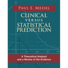 Clinical Versus Statistical Prediction: A Theoretical Analysis and a Review of the Evidence