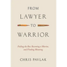 From Lawyer to Warrior: Failing the Bar, Becoming a Marine, and Finding Meaning