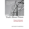 The Truth About Prison: Prisoners, Professionals and Families Speak Out