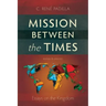 Mission Between the Times: Essays on the Kingdom