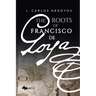 The Roots of Francisco de Goya