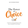 The Power of Choice: A Practical Guide to Conscious Living
