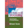 The Healing Art of Storytelling: A Sacred Journey of Personal Discovery