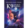 K9 Spirit Guides: The Healing Power of Man's Best Friend