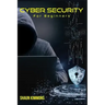 Cyber Security for Beginners: How to Become a Cybersecurity Professional Without a Technical Background (2022 Guide for Newbies)
