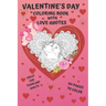 Valentine's Day: Coloring Book with LOVE QUOTES: Great, romantic gift with mandala, couples in love and cute animals illustrations. Surprise her!