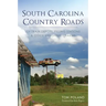 South Carolina Country Roads: Of Train Depots, Filling Stations & Other Vanishing Charms