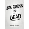 Joe Gross Is Dead