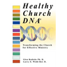 Healthy Church DNA(R): Transforming the Church for Effective Ministry