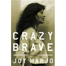 Crazy Brave: A Memoir