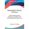 Representative Women Of Deseret: A Book Of Biographical Sketches To Accompany The Picture Bearing The Same Title