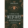 A History of the Witches of Renfrewshire: Who Were Burned on the Gallowgreen of Paisley