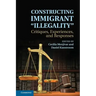 Constructing Immigrant 'Illegality'