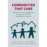 Communities That Care: Building Community Engagement and Capacity to Prevent Youth Behavior Problems