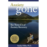 Anxiety Gone: The Three C's of Anxiety Recovery