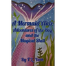 A Mermaid's Tale: Adventures of the Boy and the Magical Shell