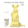Geraldine, the Music Mouse