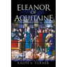 Eleanor of Aquitaine: Queen of France, Queen of England