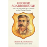 George Scarborough: The Life and Death of a Lawman on the Closing Frontier