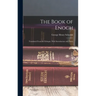 The Book of Enoch: Translated From the Ethiopic, With Introduction and Notes