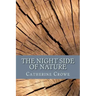 The Night Side of Nature: Or, Ghosts and Ghost Seers