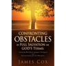 Confronting Obstacles to Full Salvation on God's Terms