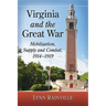 Virginia and the Great War: Mobilization, Supply and Combat, 1914-1919