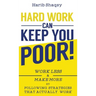 Hard Work Can Keep You Poor