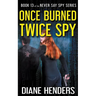 Once Burned, Twice Spy