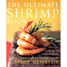 The Ultimate Shrimp Book: More Than 650 Recipes for Everyone's Favorite Seafood Prepared in Every Way Imaginable