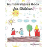 Human Values Book for Children: Stories on Values is an Endearing and Beautiful Collection of Short Stories