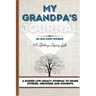 My Grandpa's Journal: A Guided Life Legacy Journal To Share Stories, Memories and Moments 7 x 10