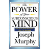 The Power of Your Subconscious Mind