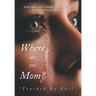 Where Are You Mom?: "Touched By Evil"