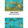 Homelessness: Research, Practice, and Policy