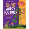 What to Do When You Worry Too Much, 2nd Edition: A Kid's Guide to Overcoming Anxiety