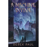 A Machine Divine