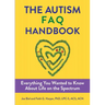 The Autism FAQ: Everything You Wanted to Know about Diagnosis & Autistic Life