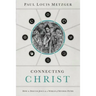 Connecting Christ: How to Discuss Jesus in a World of Diverse Paths