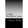 Car Selling: Dealership Basic Training
