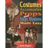 Costumes, Accessories, Props and Stage Illusions: Over 100 Costume Designs with Photos and Diagrams