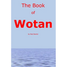The Book Of Wotan: Handbook for The Children of Wotan