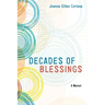 Decades of Blessings: A Memoir