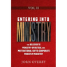 Entering Into Ministry Vol II: The Believer's Ministry - Spiritual and Motivational Gifts - Corporate Priestly Ministry