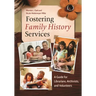 Fostering Family History Services: A Guide for Librarians, Archivists, and Volunteers