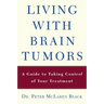 Living with a Brain Tumor: Dr. Peter Black's Guide to Taking Control of Your Treatment