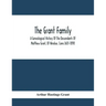 The Grant Family: A Genealogical History Of The Descendants Of Matthew Grant, Of Windsor, Conn.1601-1898